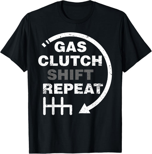 Gas Clutch Shift Repeat Funny Automotive Mechanic Gift Men T-Shirt - T-Shirt | Black