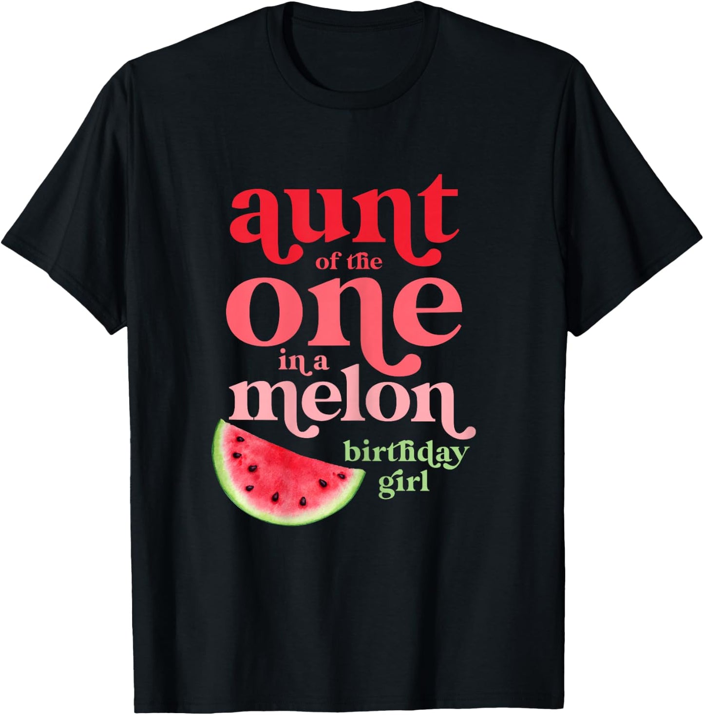 Aunt of the One In A Melon Birthday Girl Watermelon First T-Shirt - T-Shirt | Black