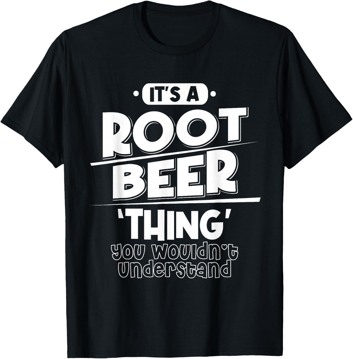 It's Root Beer Thing You Wouldn't Understand T-Shirt - T-Shirt | Black