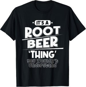 It's Root Beer Thing You Wouldn't Understand T-Shirt - T-Shirt | Black