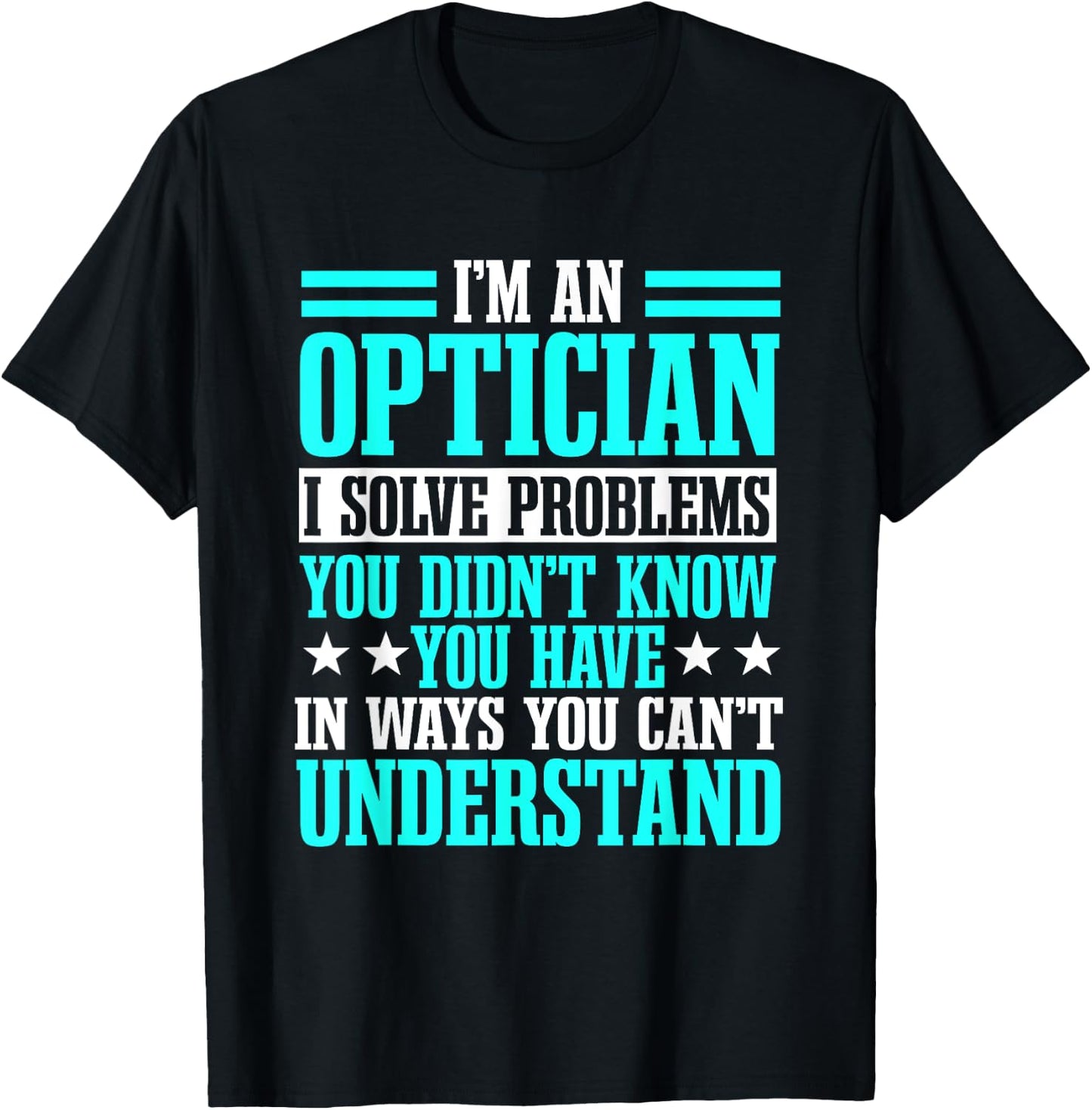 Optician Optometrists Doctor Eye Ophthalmologist T-Shirt - T-Shirt | Black