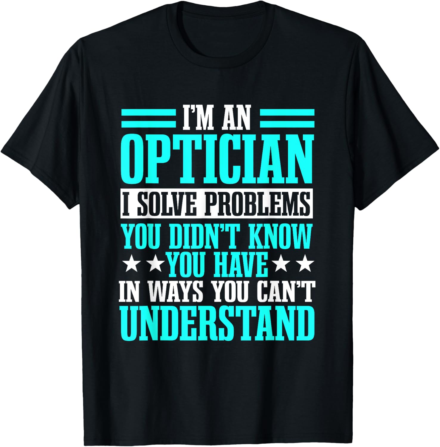 Optician Optometrists Doctor Eye Ophthalmologist T-Shirt - T-Shirt | Black