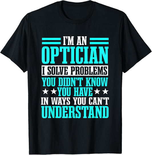Optician Optometrists Doctor Eye Ophthalmologist T-Shirt - T-Shirt | Black