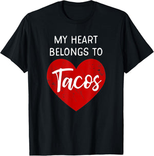 My Heart Belongs To Tacos - Funny Valentines Day T-Shirt - T-Shirt | Black