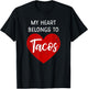 My Heart Belongs To Tacos - Funny Valentines Day T-Shirt - T-Shirt | Black