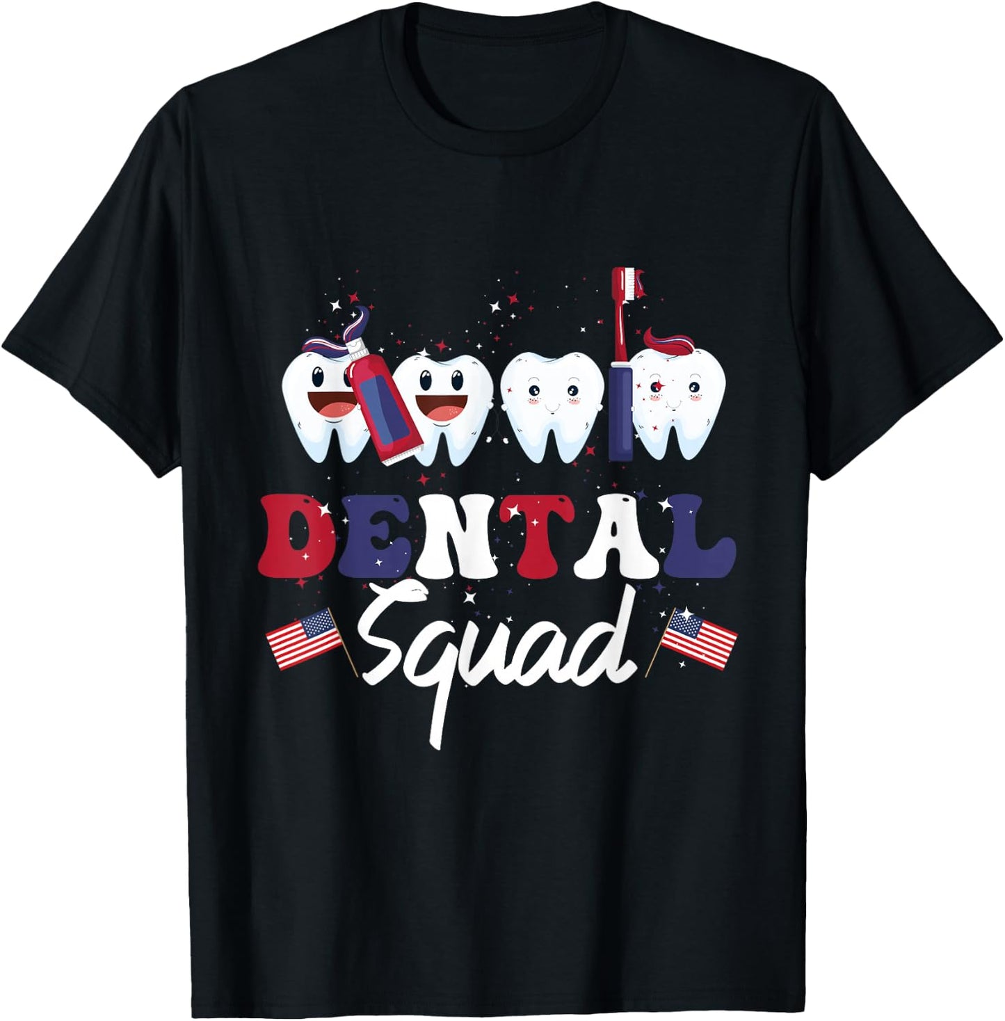 Dental Squad 4th Of July Dentist Funny American Patriotic T-Shirt - T-Shirt | Black