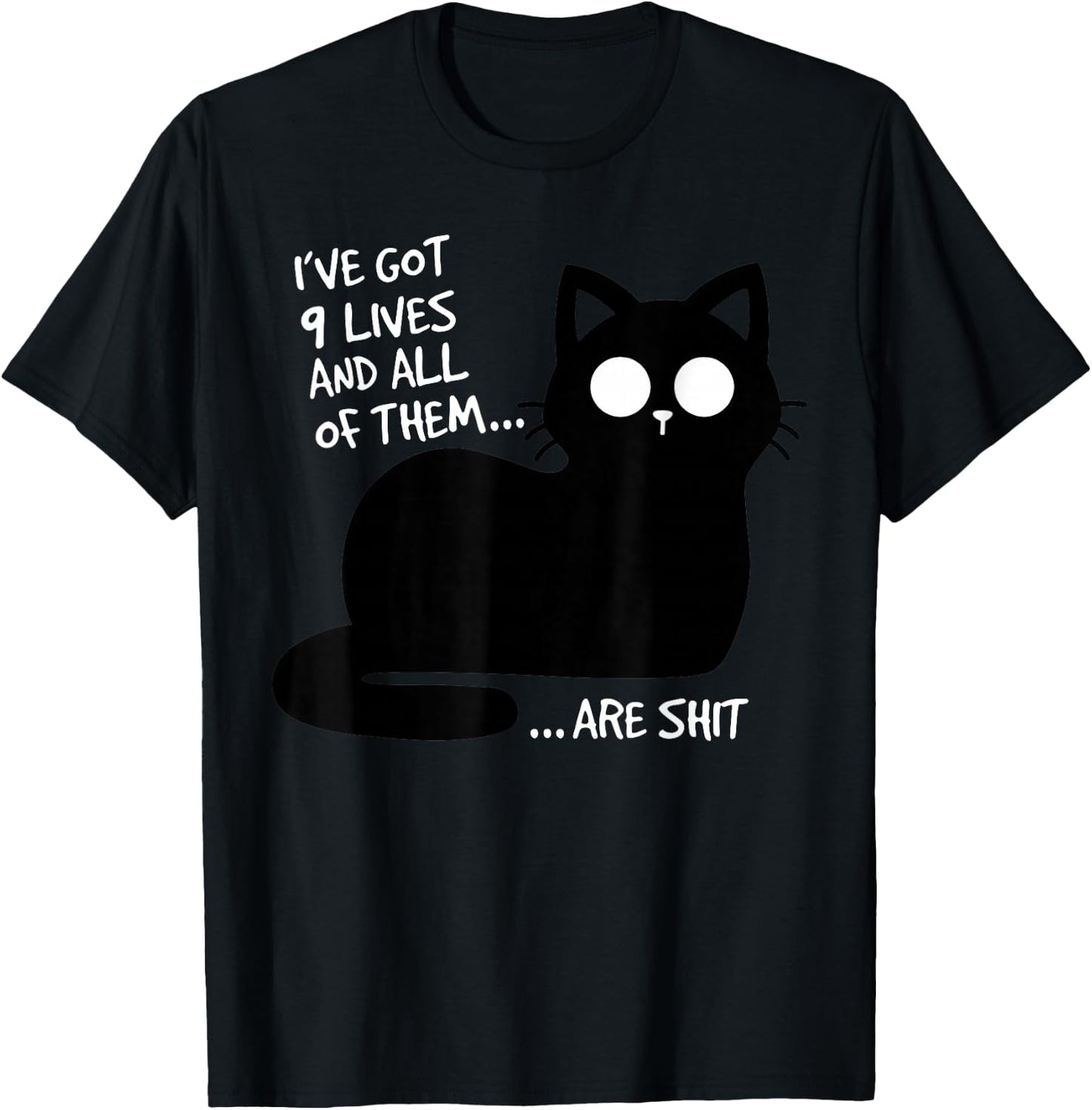 Ive Got Nine Lives Sarcastic Grumpy Black Cat Silhouette T-Shirt - T-Shirt | Black