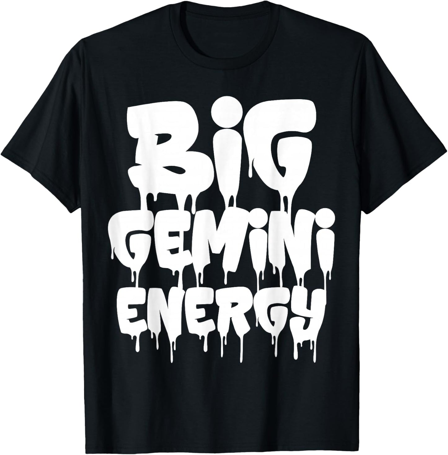 Big Gemini Energy Gemini Zodiac Sign June May Birthday Funny T-Shirt - T-Shirt | Black