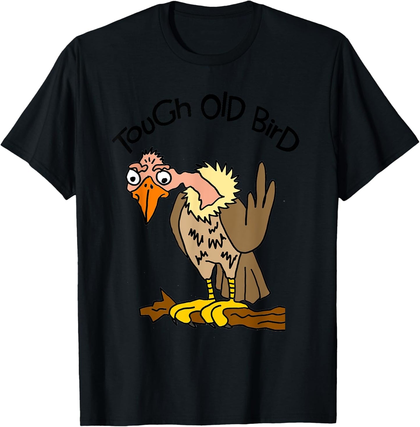 Smileteesfunny Funny Tough Old Bird Buzzard Cartoon T-Shirt - T-Shirt | Black