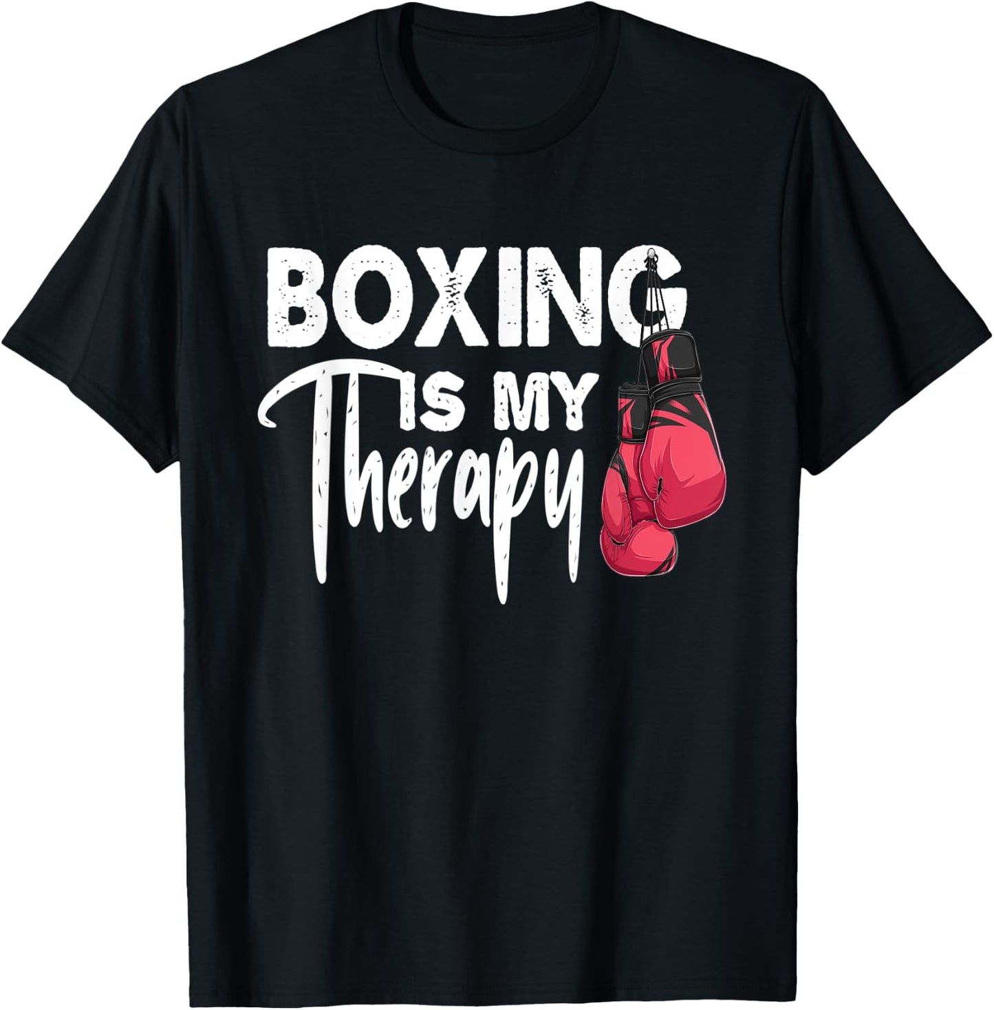 Boxing is my Therapy Funny Boxing Quote Gym Fighter Gloves T-Shirt - T-Shirt | Black