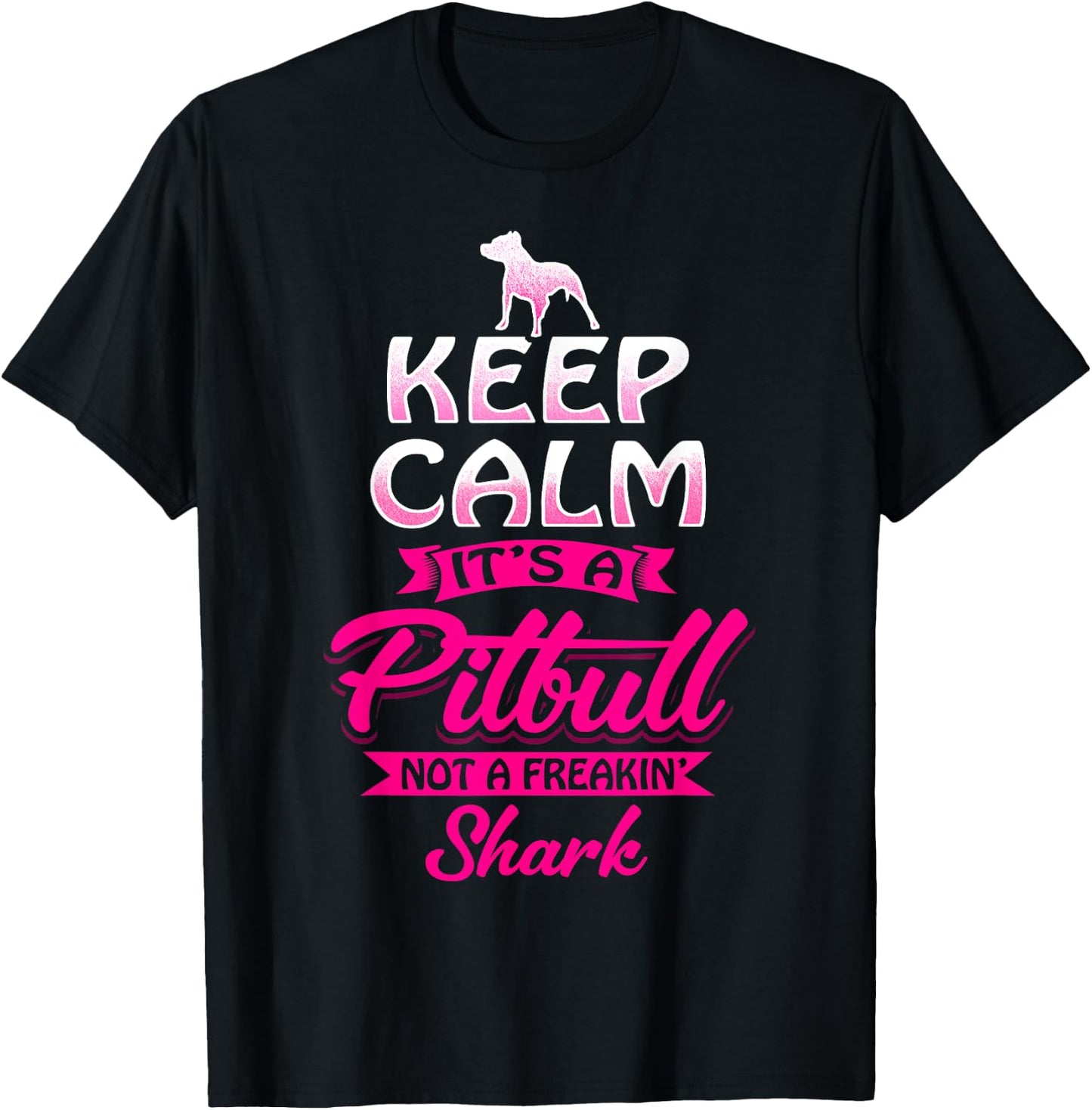 Pitbull Shirt Keep Calm It's A Pit Bull Not A Freakin' Shark T-Shirt - T-Shirt | Black