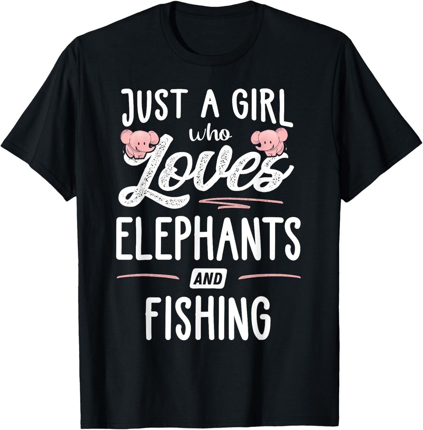 Just A Girl Who Loves Elephants And Fishing Gift Women T-Shirt - T-Shirt | Black
