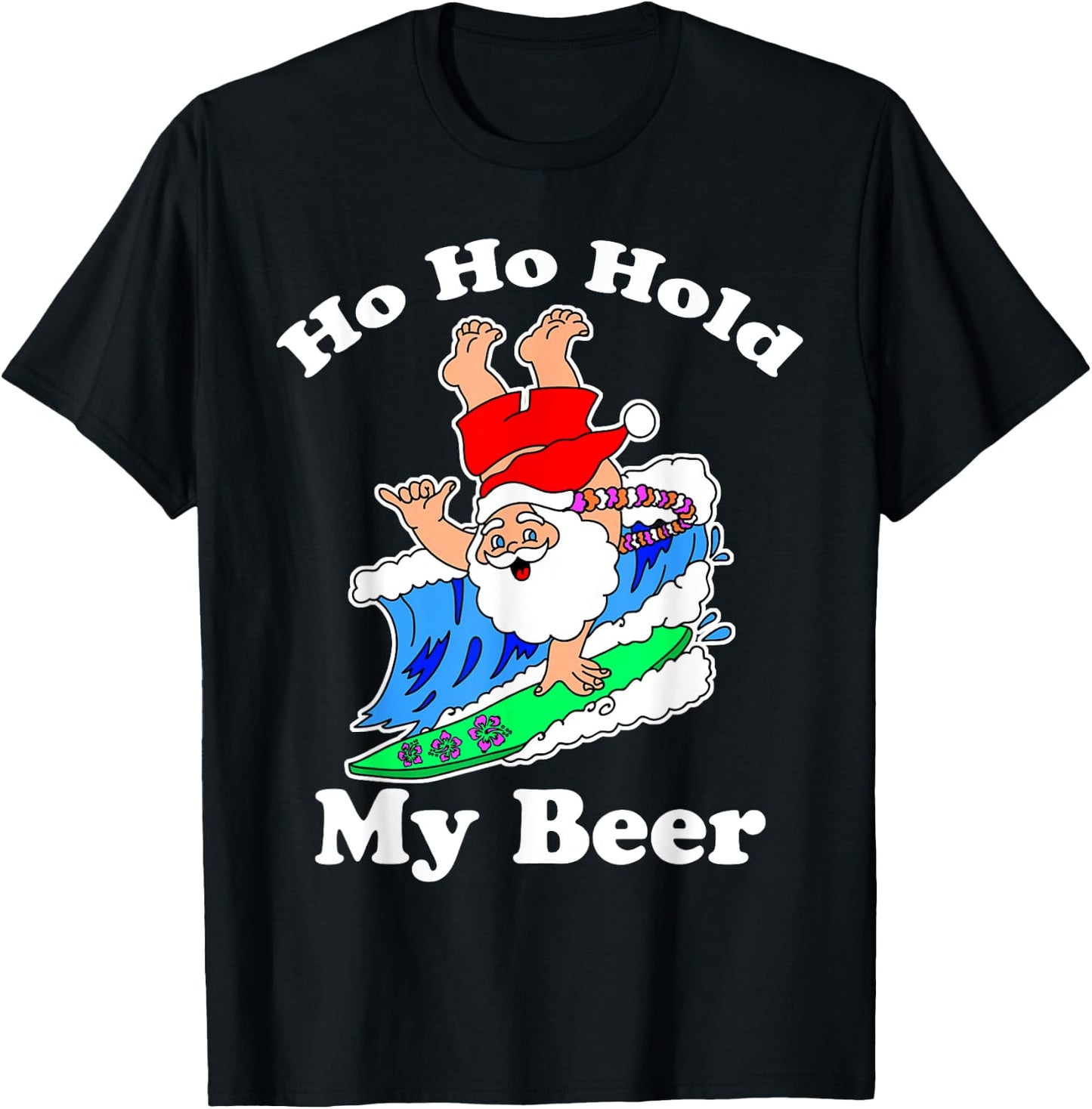 Christmas in July Santa Hawaiian Surfing, Ho Ho Hold My Beer T-Shirt - T-Shirt | Black
