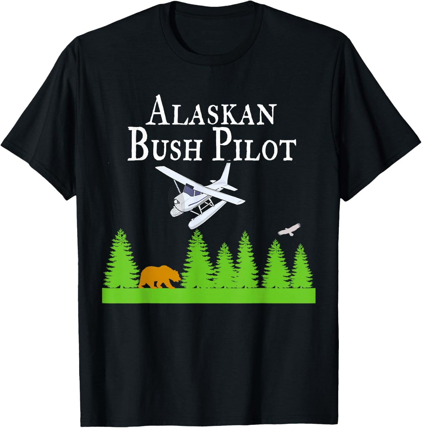 Alaskan Bush Pilot Shirt Gifts for Pilots Alaska Gift T-Shirt - T-Shirt | Black