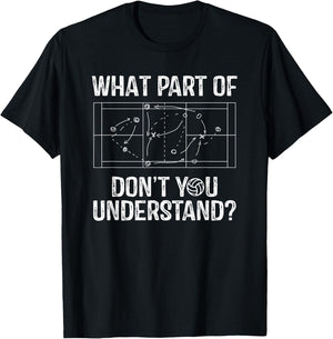 What Part of Dont You Understand Volleyball Coach Player T-Shirt - T-Shirt | Black