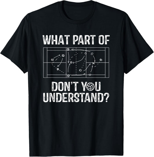 What Part of Dont You Understand Volleyball Coach Player T-Shirt - T-Shirt | Black