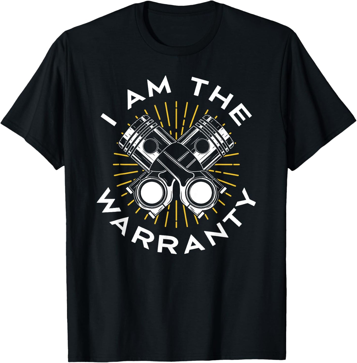 I Am The Warranty Hobby Tools Garage Car Mechanic T-Shirt - T-Shirt | Black