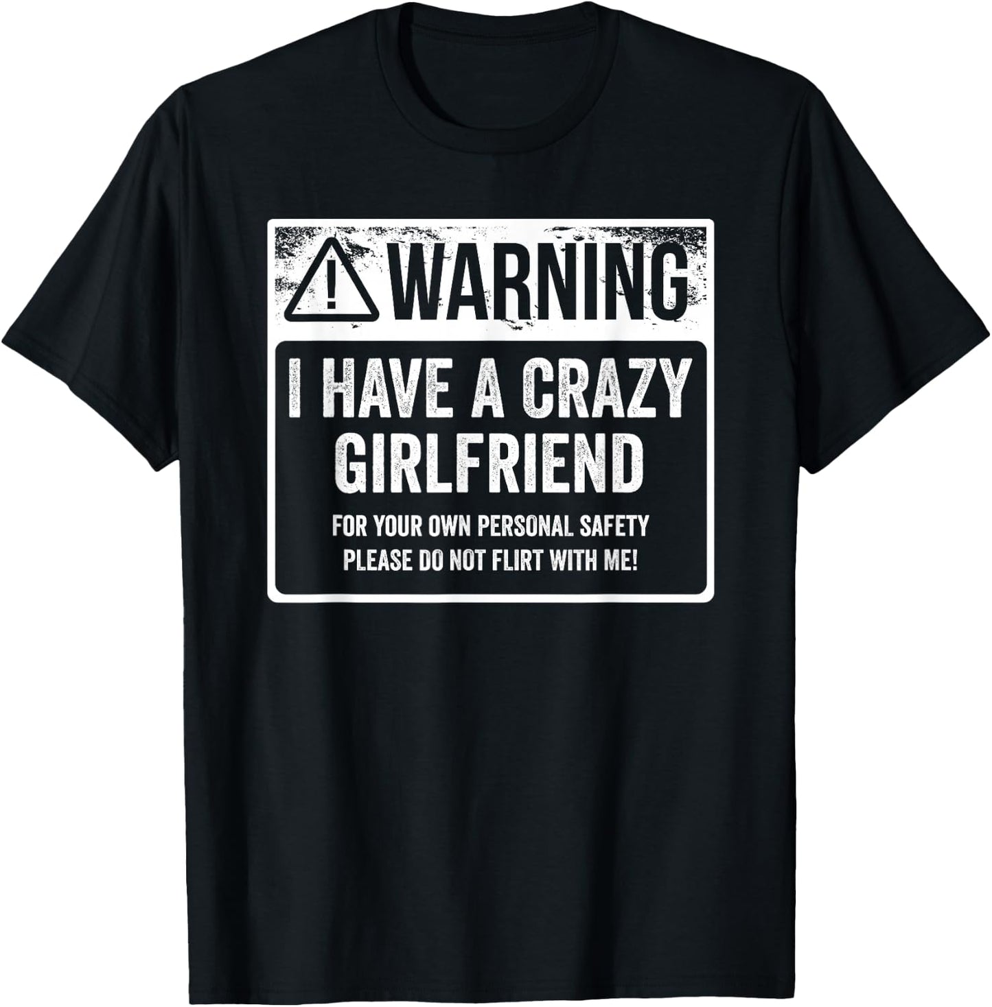 My GF is Crazy Shirt | Warning I Have A Crazy Girlfriend T-Shirt - T-Shirt | Black