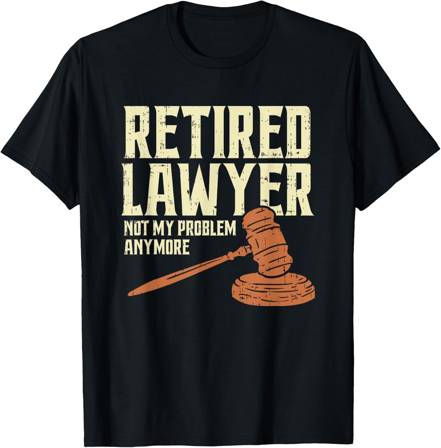 Attorney Retirement Humor | Funny Retired Lawyer T-Shirt - T-Shirt | Black