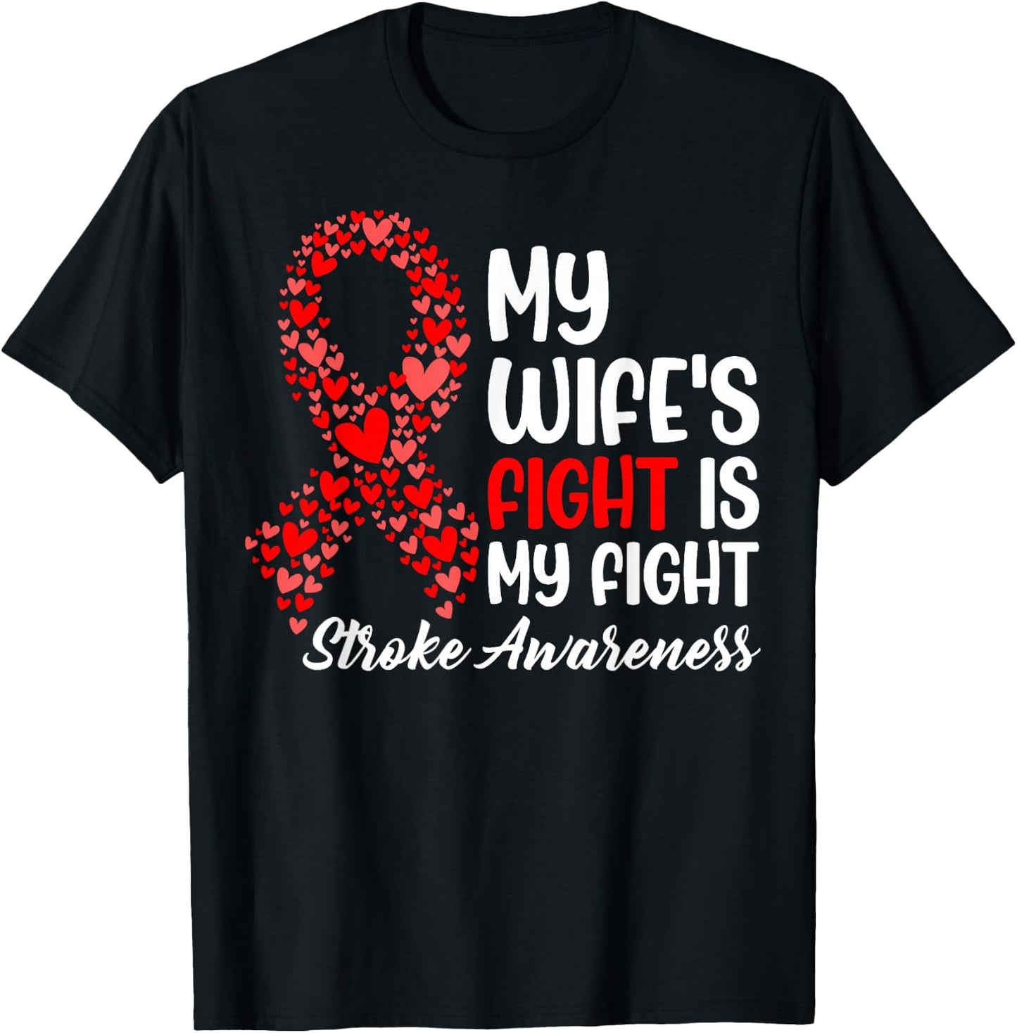 My Wife's Fight is My Fight - Stroke Survivor Awareness T-Shirt - T-Shirt | Black