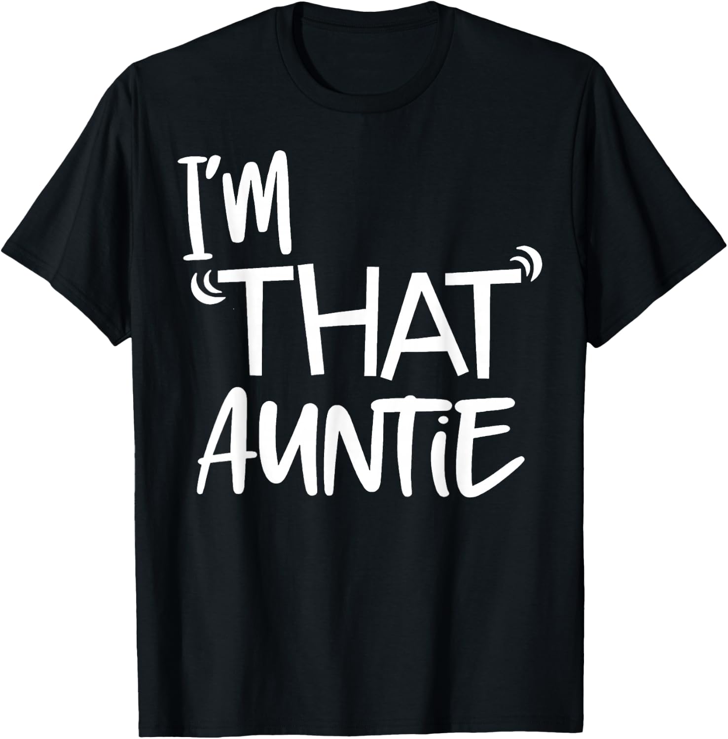 I'm That Auntie Funny Best Aunt T-Shirt - T-Shirt | Black