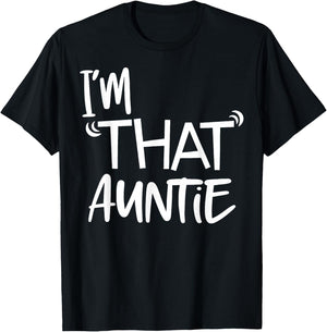 I'm That Auntie Funny Best Aunt T-Shirt - T-Shirt | Black