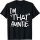 I'm That Auntie Funny Best Aunt T-Shirt - T-Shirt | Black