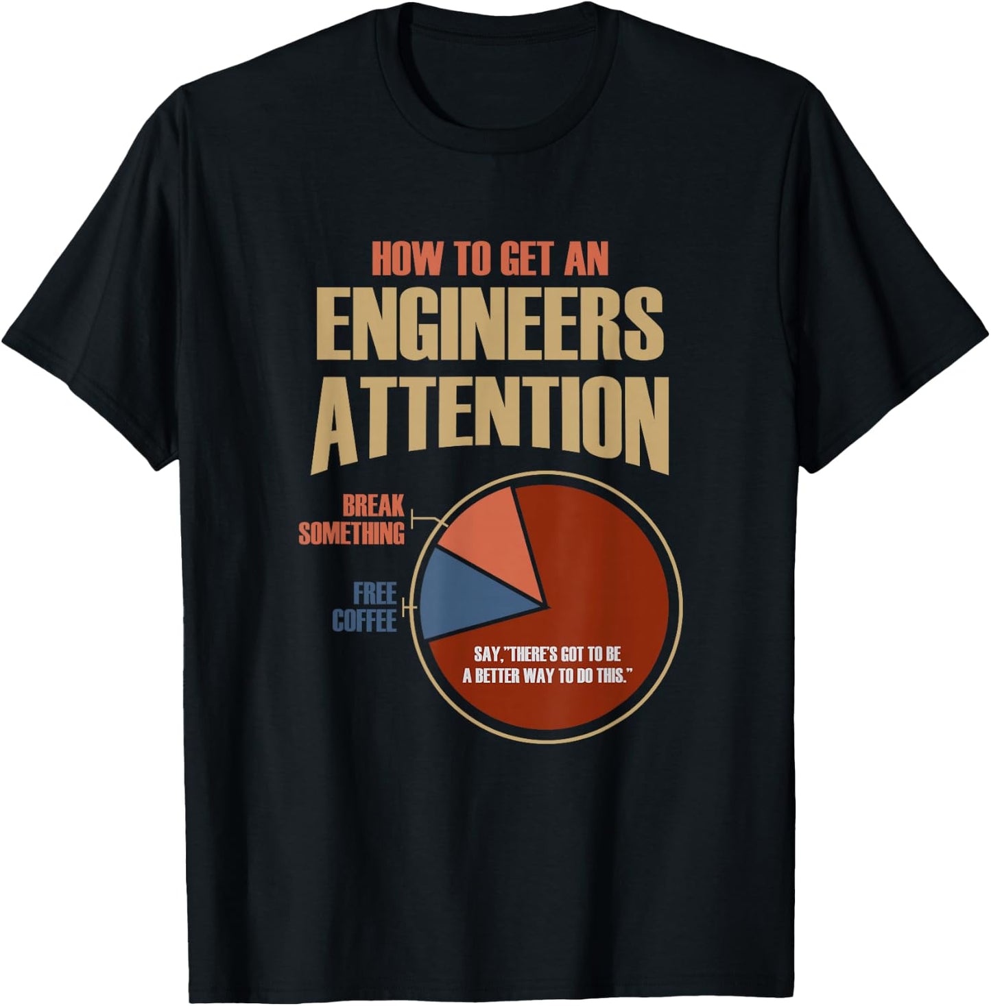 How To Get An Engineers Attention Shirt Funny Engineer Gift T-Shirt - T-Shirt | Black
