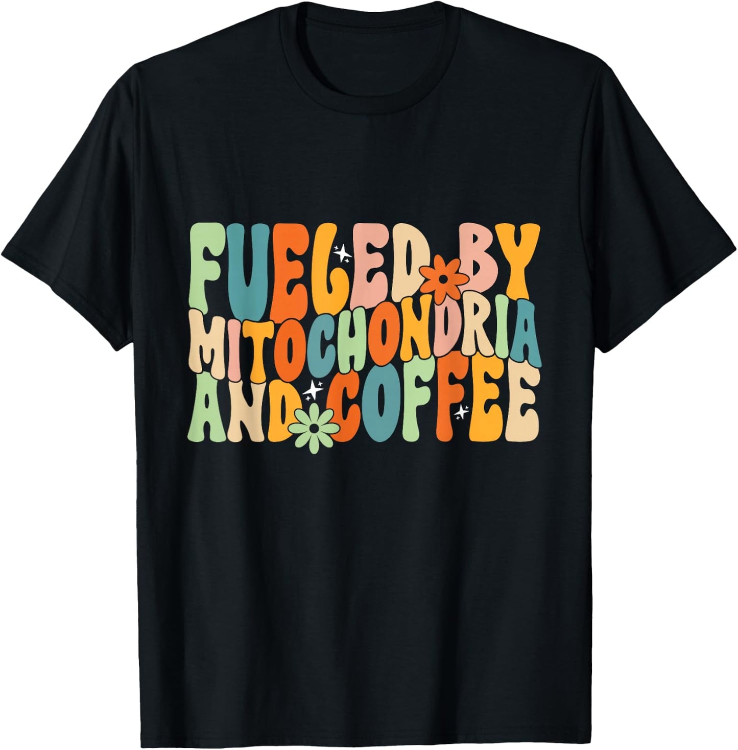 Fueled By Mitochondria And Coffee, Funny Biology Humor T-Shirt - T-Shirt | Black