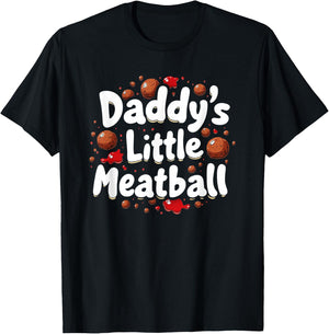 Daddy`s Little Meatball T-Shirt - T-Shirt | Black