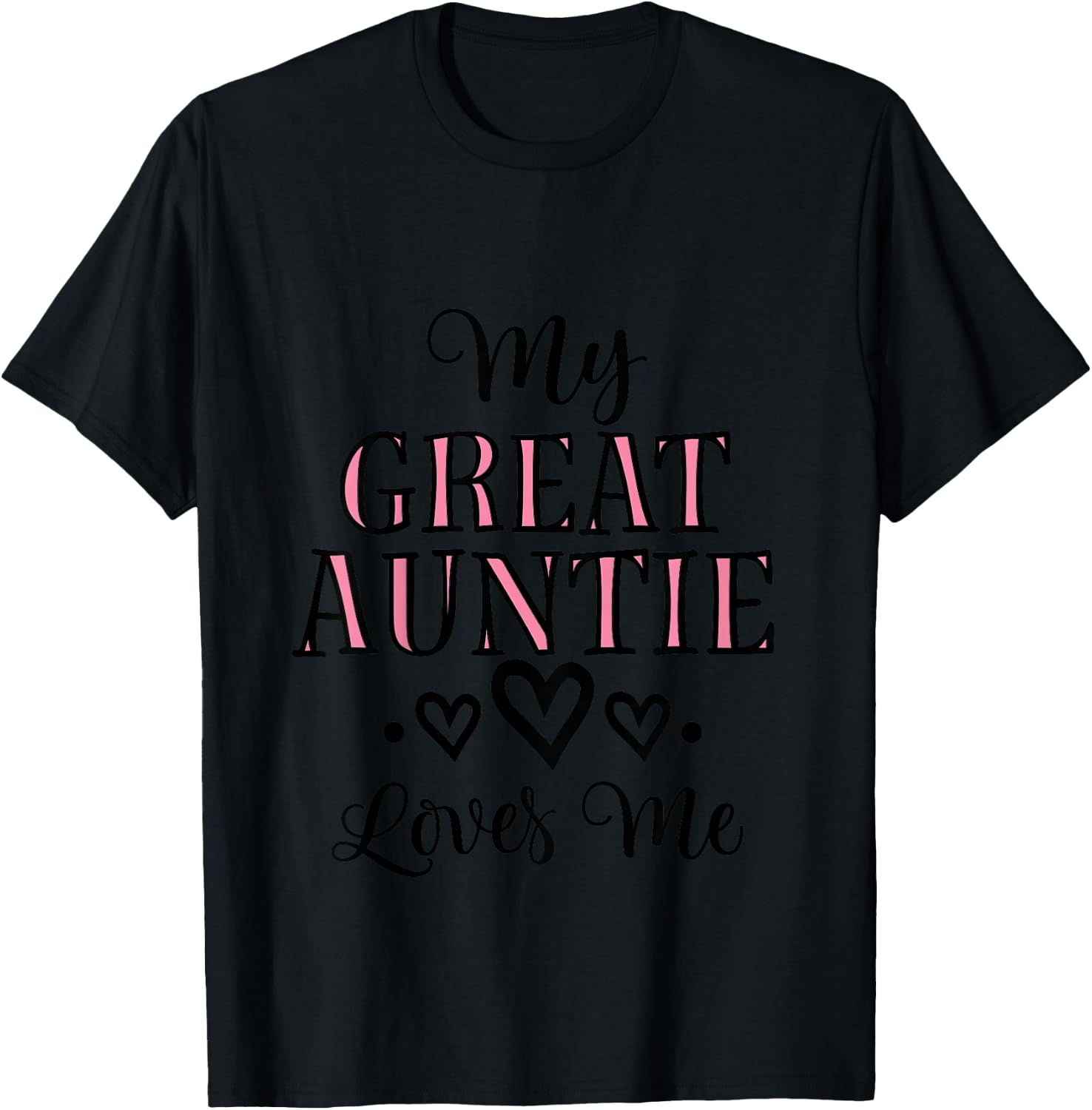 My Great Auntie Loves Me Grand Niece Quote T-Shirt - T-Shirt | Black