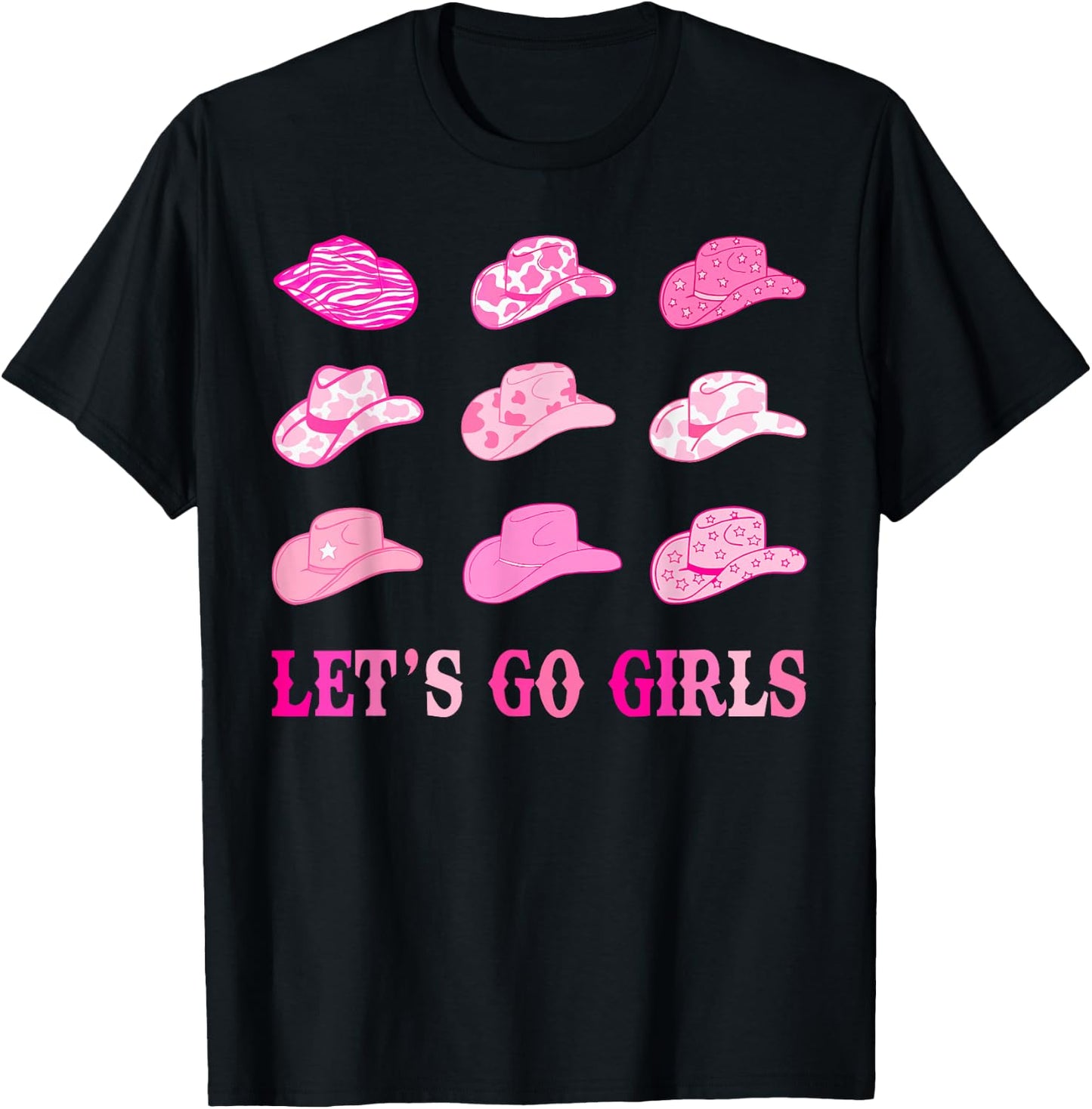 Let's Go Girls Pink Cowgirl Hats Western Bachelorette Party T-Shirt - T-Shirt | Black