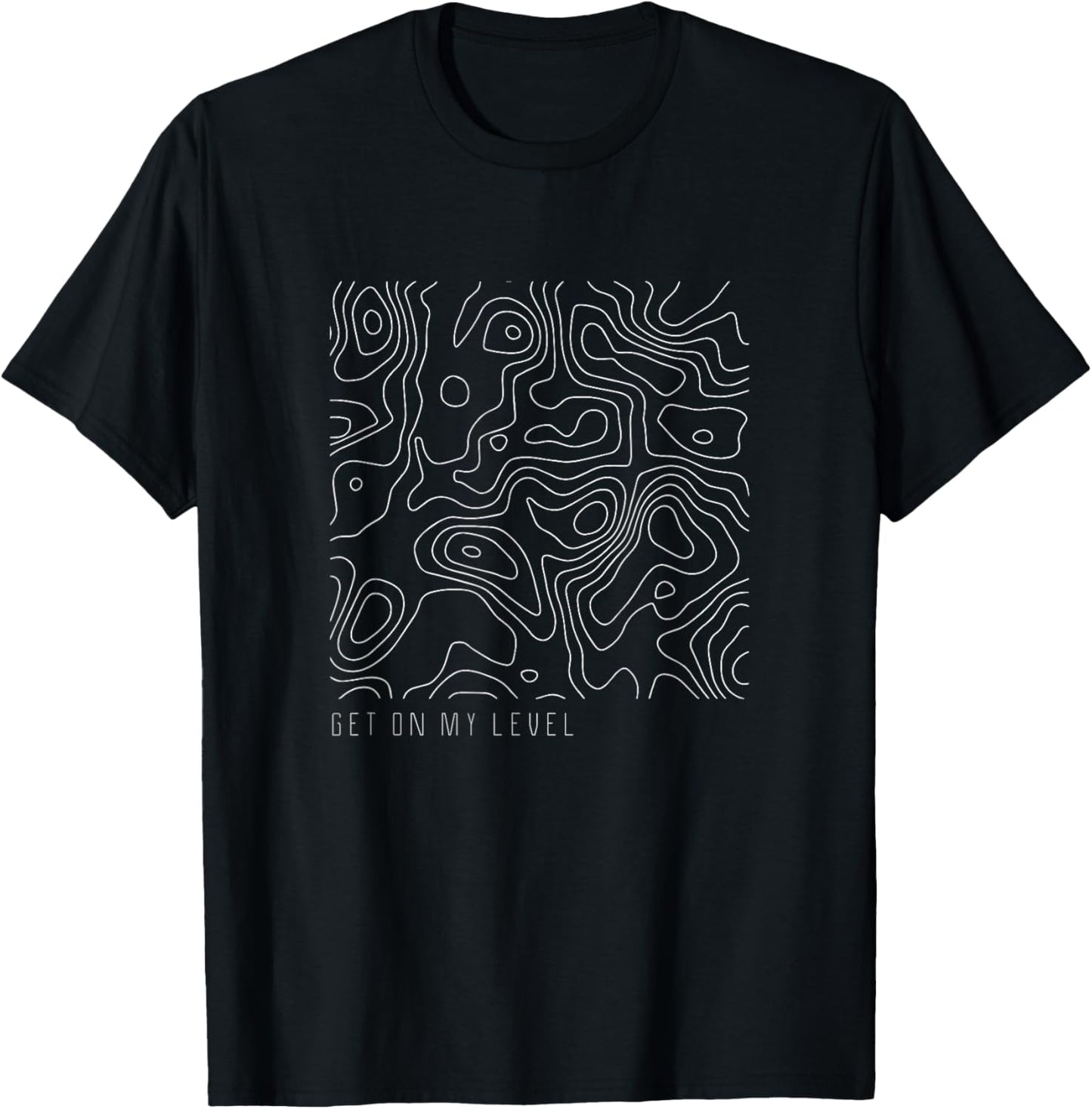 Get On My Level Topography Contour Lines T-Shirt - T-Shirt | Black
