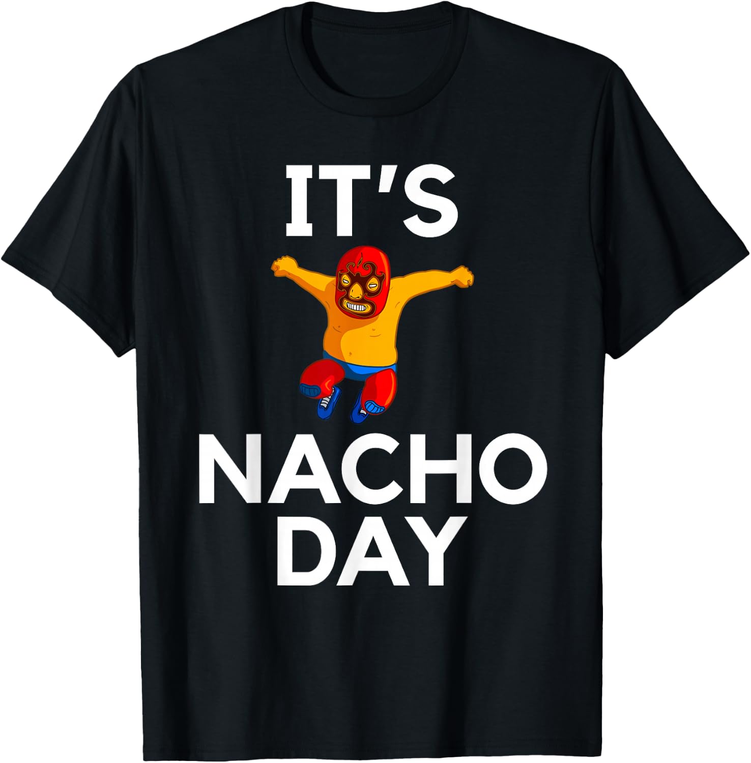 Lucha Libre Funny Nacho Shirt Gift T-Shirt - T-Shirt | Black