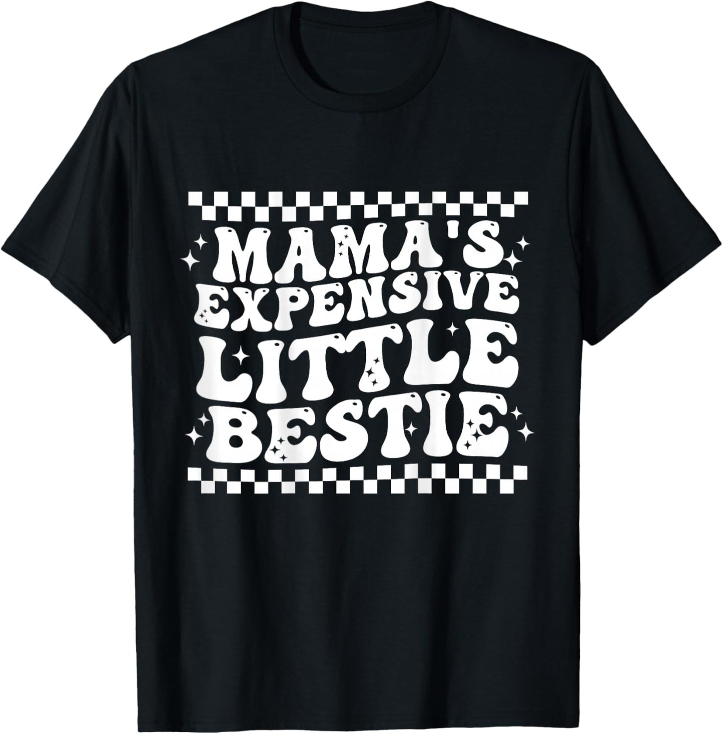 Mama's Expensive Little Bestie T-Shirt - T-Shirt | Black