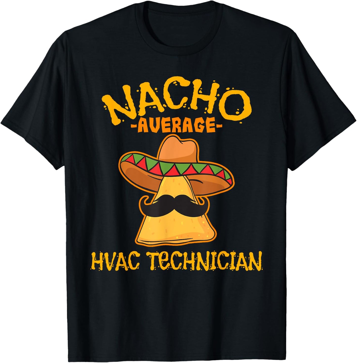 Nacho Average HVAC Technician Cinco de Mayo Fiesta T-Shirt - T-Shirt | Black