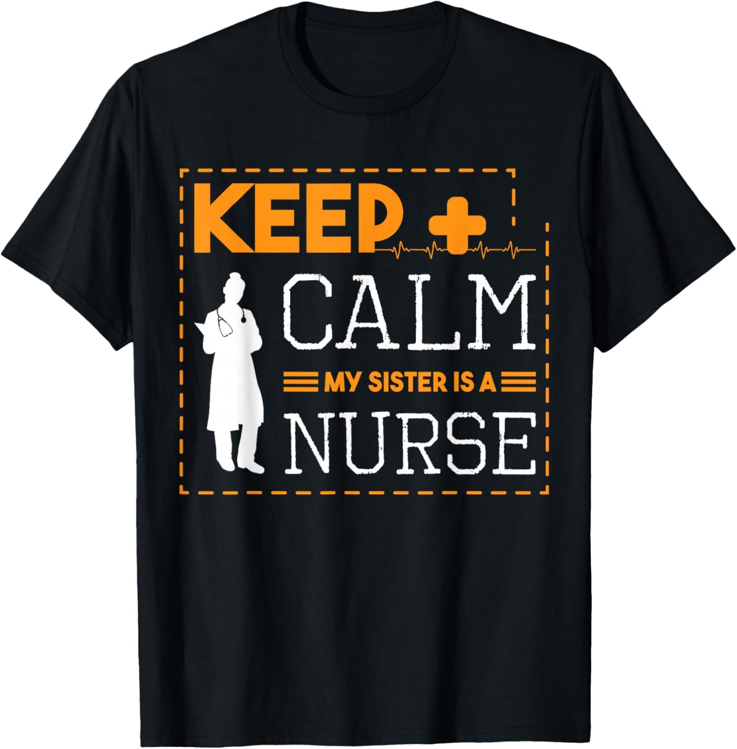 Keep Calm My Sister Is A Nurse Stethoscope Nursing Student T-Shirt - T-Shirt | Black