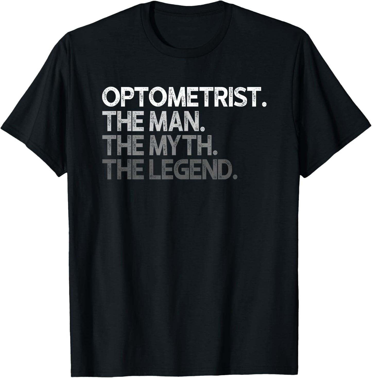 Optometrist Eye Doctor Man The Myth Legend Design T-Shirt - T-Shirt | Black
