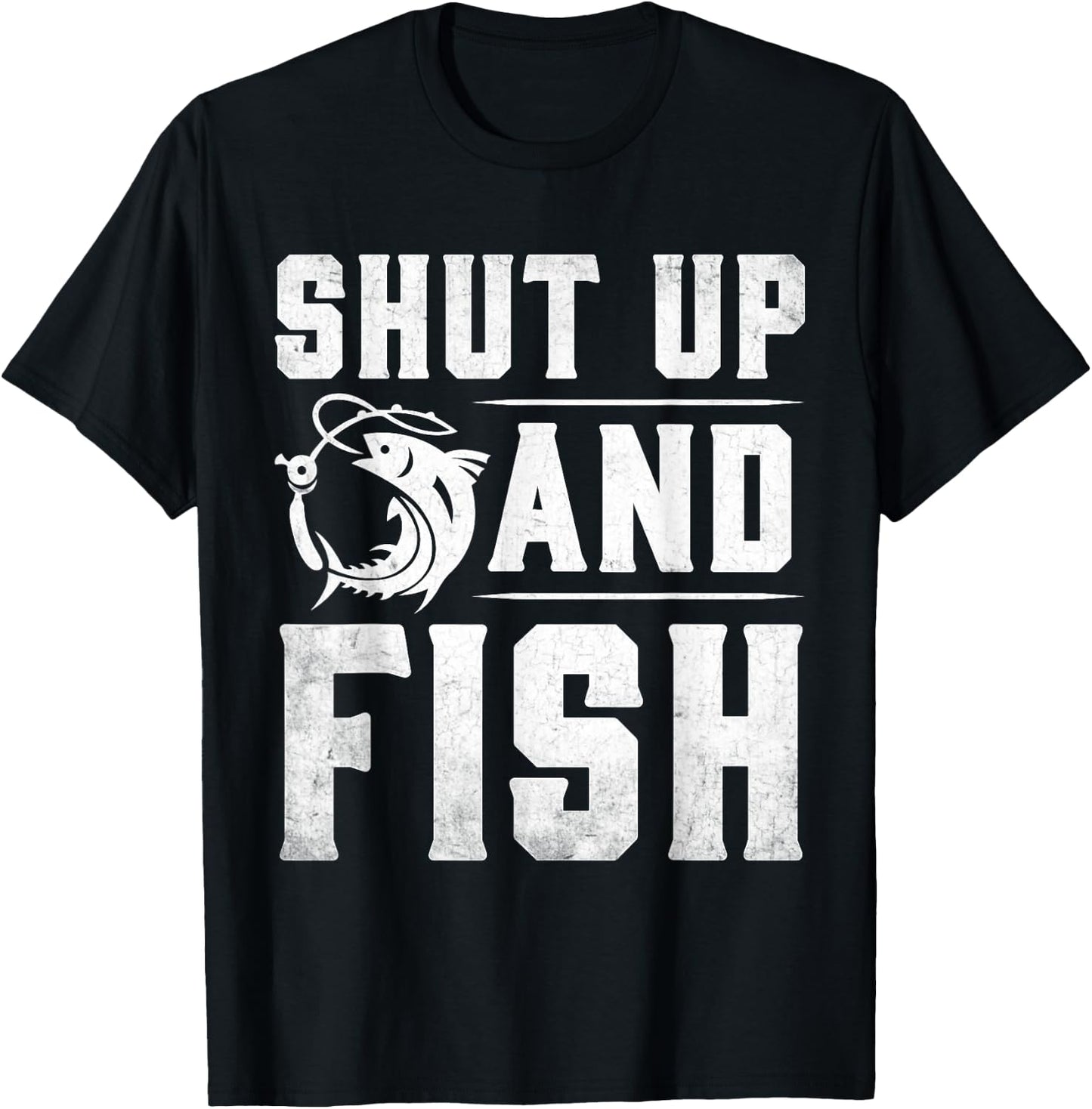 Shut Up And Fish Funny Bass Fishing Fisherman T-Shirt - T-Shirt | Black