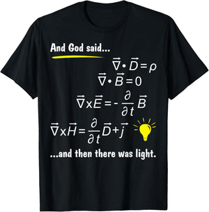 God Said Maxwells Equations and Then There was Light Physics T-Shirt - T-Shirt | Black