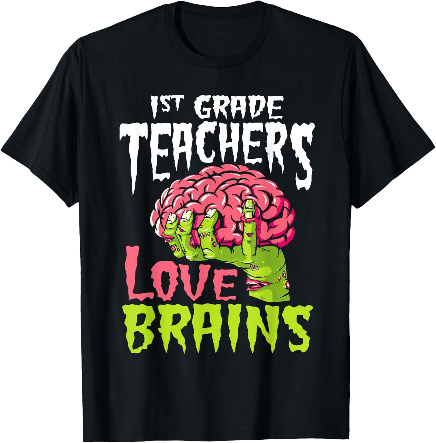 1st Grade Teachers Love Brains Zombie Teacher Halloween T-Shirt - T-Shirt | Black