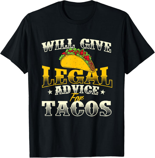 Will Give Legal Advice for Tacos - Law School Student Lawyer T-Shirt - T-Shirt | Black