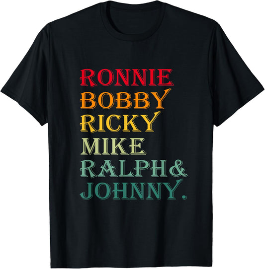 Ronnie Bobby Ricky Mike Ralph and Johnny T-Shirt - T-Shirt | Black