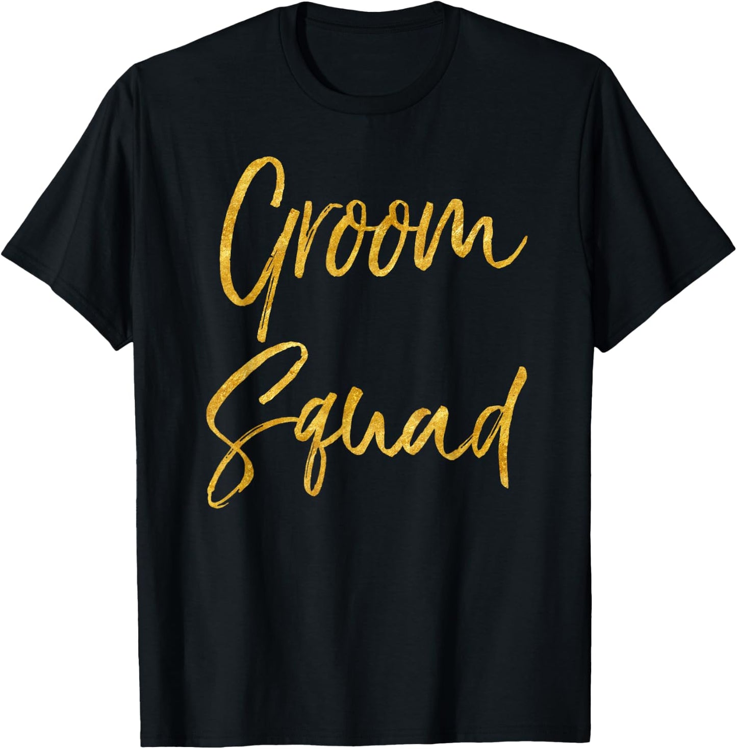 Groom Squad Shirt Cute Gold Groomsman Gift Bridal Party T-Shirt - T-Shirt | Black