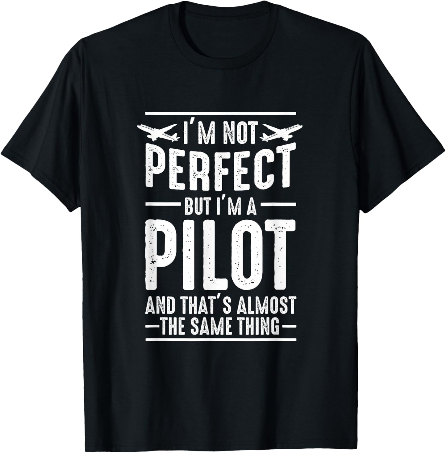 I'm not perfect, but I'm a pilot T-Shirt - T-Shirt | Black