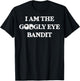 Vintage I Am The Googly Eye Bandit 1 T-Shirt - T-Shirt | Black