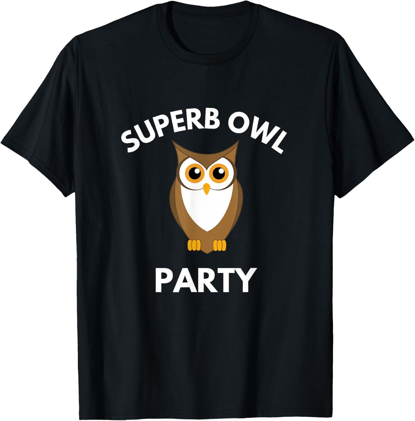 Superb Owl Party Funny Owl Lovers Pun Lovers T-Shirt - T-Shirt | Black