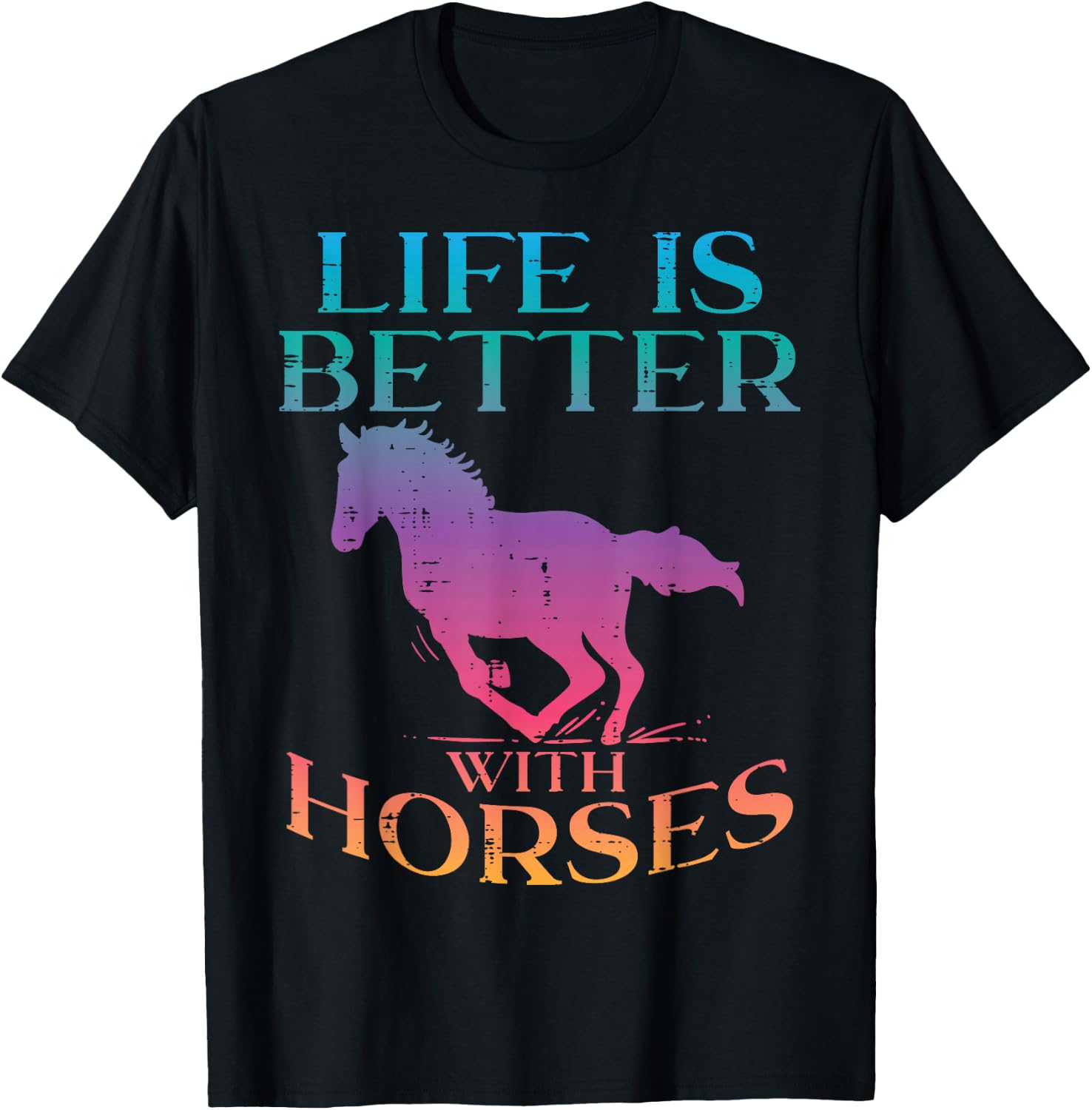 Life Is Better With Horses Rider Equestrian Men Women T-Shirt - T-Shirt | Black