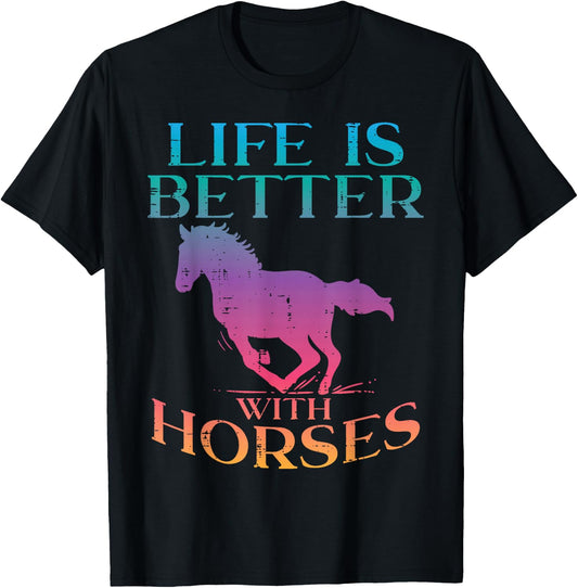 Life Is Better With Horses Rider Equestrian Men Women T-Shirt - T-Shirt | Black