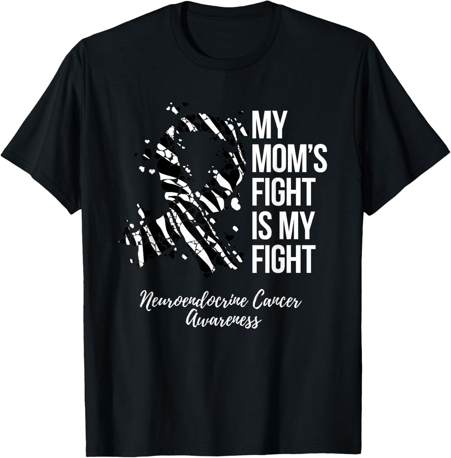 My Mom’s Fight Is My Fight Neuroendocrine Cancer Awareness T-Shirt - T-Shirt | Black